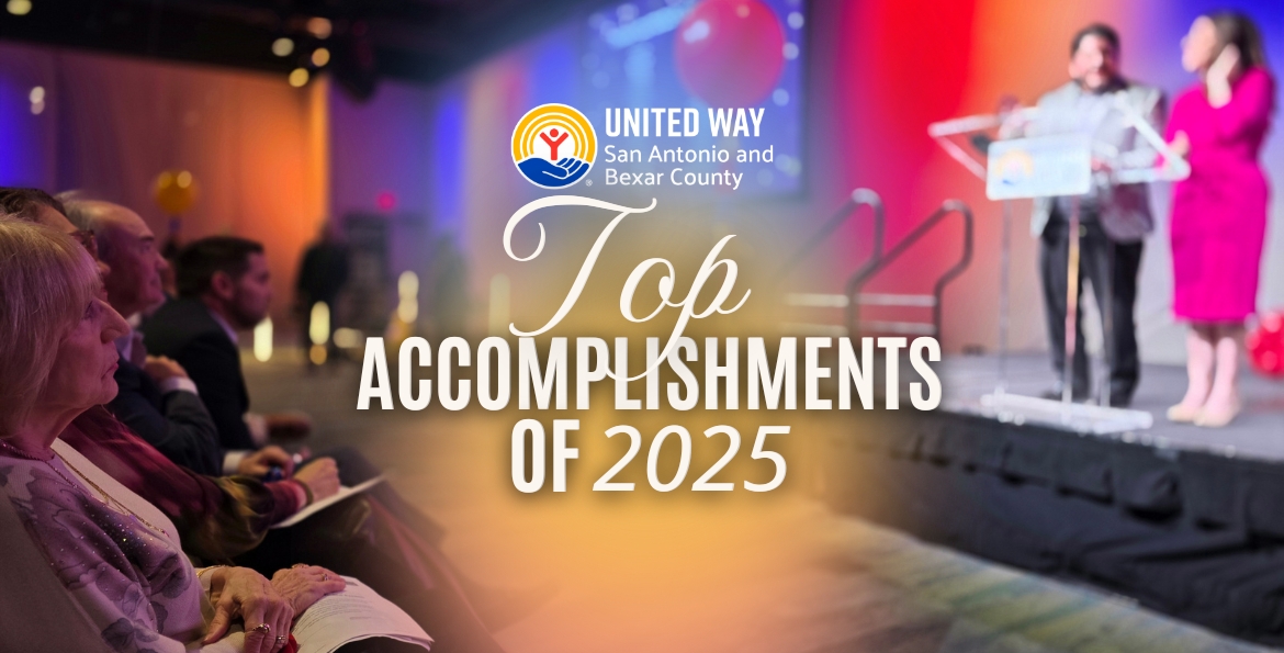 United Way’s Top Accomplishments in 2025 - United Way of San Antonio and Bexar County